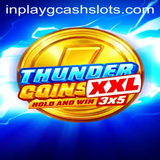 ThunderCoinsXxl: The Thrilling World of Inplay GCash Games